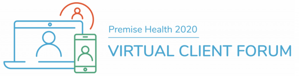 Virtual Client Forum | Premise Health